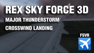 Prepar3D - Rex Sky Force 3D Major Thunderstorm Crosswind Landing
