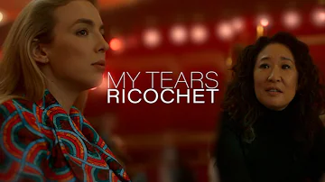 Eve and Villanelle | My Tears Ricochet