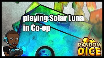 Playing Solar Lunar in Co-op (Random Dice)