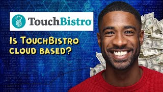 Is TouchBistro cloud based