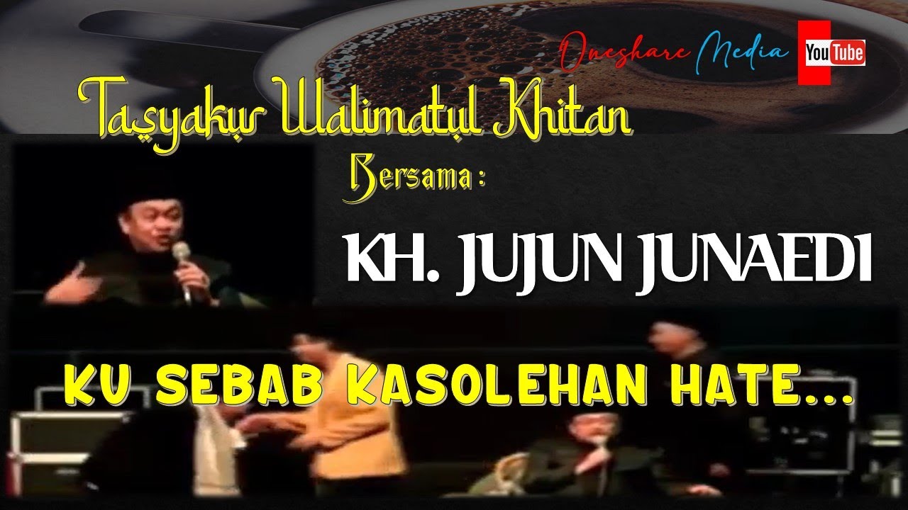 Ceramah Sunda Lucu KH. Jujun Junaedi I Tausiyah Walimatul Khitan I Loba ganjaran kumawa toronton..??