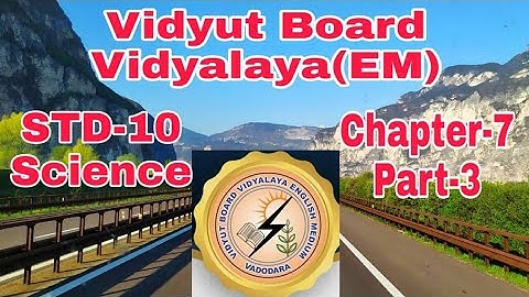 679.Std-10,Science, Chapter-7,Part-3 |  Vidyut Board Vidyalaya | BHAGYESH THAKKAR