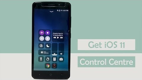 Install iOS 11 Control Centre on any Android Phone No Root