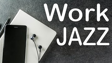 Work & Jazz - Relaxing Jazz Music - Slow Smooth Coffee Background Jazz Music