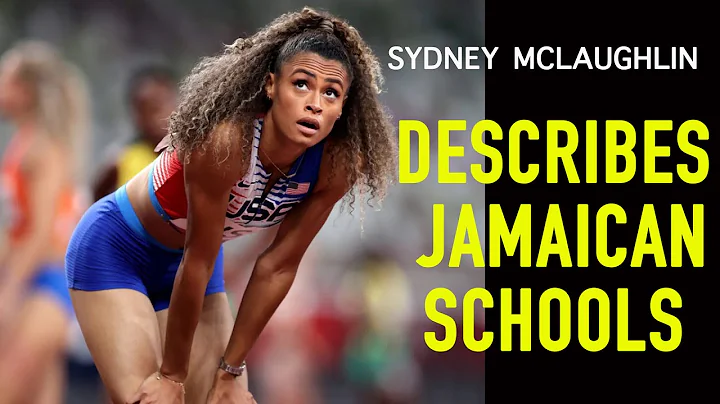 Sydney McLaughlin: Describes Jamaican schools