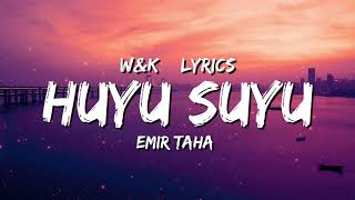 Emir Taha - Huyu Suyu (Lyrics) Resimi