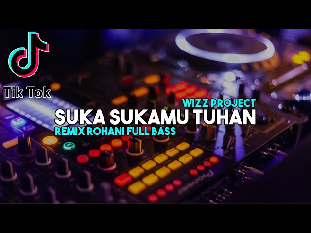 SUKA SUKAMU TUHAN - DJ REMIX ROHANI TERBARU 2022 FULL BASS class=