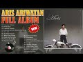 Aris ariwatan full album  aris ariwatan kumpulan lagu hits top kenangan  aris ariwatan best song