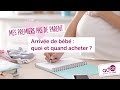 ADBB - L'arrivée de bébé : quoi et quand acheter ?