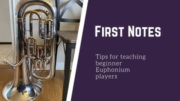 First Notes - Teaching the Euphonium