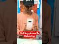 📱 Nothing Phone (3a) Unboxing – Transparent Design Wala Budget Killer! 😍🔥#shorts #unboxing #nothing
