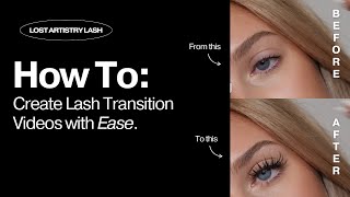 How to-Lash Extension Transition Video Made Simple | Filming & Editing Before & After Photos + Reels