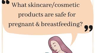 What Skincare And Cosmetic Products Are Safe For Pregnant  Breastfeeding Moms