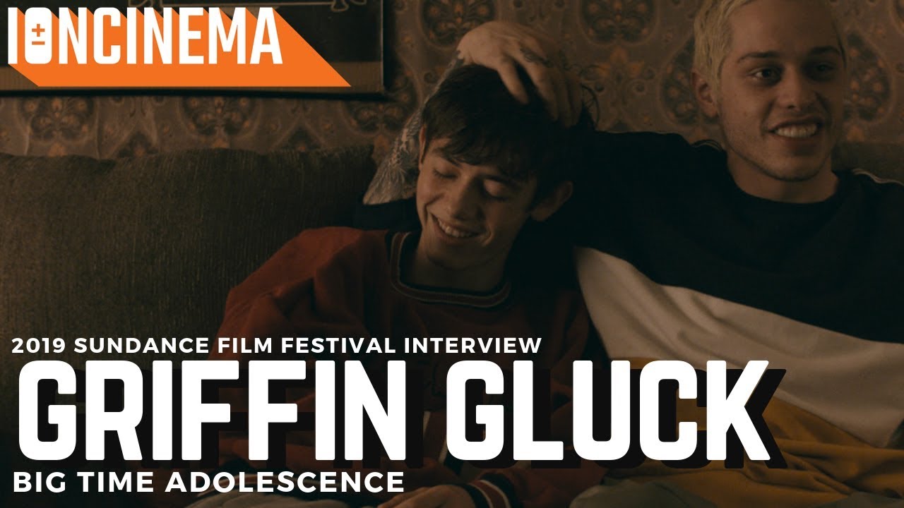 Interview Griffin Gluck Big Time Adolescence 19 Sundance Film Festival Youtube