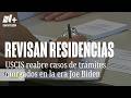 USCIS reabre casos: revisan residencias aprobadas en la era Biden