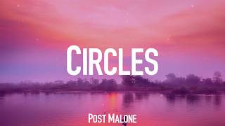Circles - Post Malone (Lyrics)
