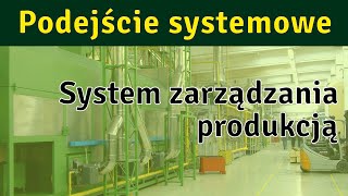 Podejście systemowe #7 - system zarządzania produkcją