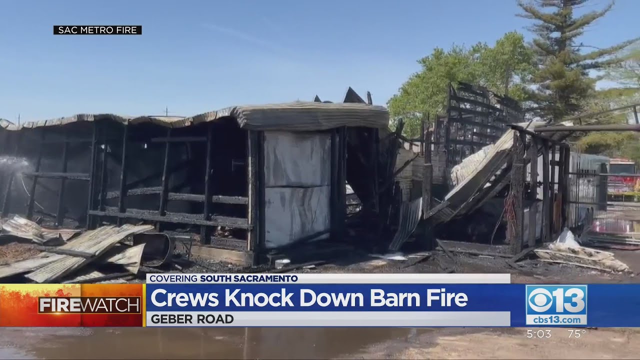 Crews Knock Down Barn Fire In South Sacramento - YouTube