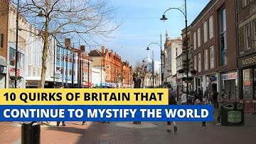 10 Quirks of Britain That Continue To Mystify The World