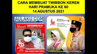 KUMPULAN LINK TWIBBON HARI PRAMUKA KE-60 14 AGUSTUS 2021 | CARA PASANG TWIBBON HARI PRAMUKA 2021
