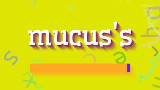 Download How to say "mucus's"! (High Quality Voices) Mp3 and Video How to say "mucus's"! (High Quality Voices)