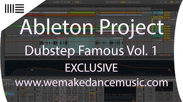 Ableton Template - Dubstep - DUBSTEP FAMOUS VOL1 www.wemakedancemusic.com