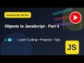 Objects in Javascript Part 4