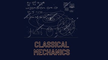 The History Of Classical Mechanics