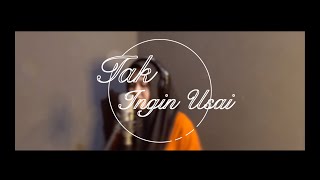 Tak Ingin Usai - Keisya Levronka | Cover by Ayu Ilmayanasari