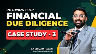 FDD Case Study 3: How to Prepare for Financial Due Diligence Interview? || Salary Increment