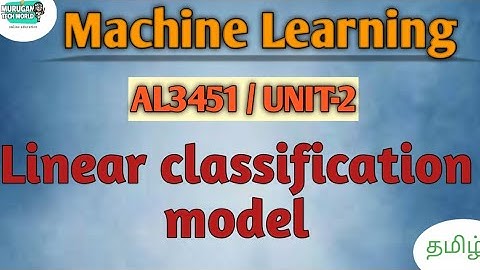 Linear classification models in machine learning tamil||AL3451 #machinelearning #supervisedlearning