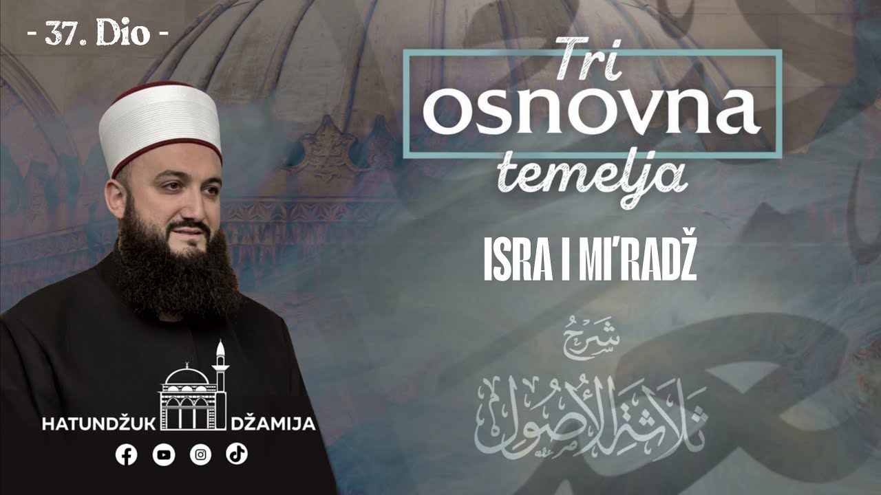 Isra i Mi’radž   Tri osnovna temelja   37  dio Jasmin ef  Mujović