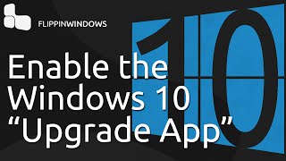 Enable the Windows 10 Reserve Upgrade App