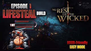 No Rest For The Wicked (broken builds episode 1) The Lifesteal NOOBfriendly Build