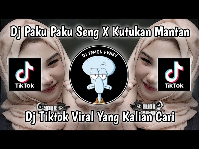 DJ PAKU PAKU SENG X KUTUKAN MANTAN || SOUND SAESTU fvnky || DJ VIRAL TIKTOK TERBARU 2023 class=