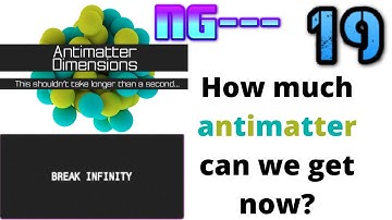 Antimatter Dimensions NG--- Episode 19: BREAK INFINITY!