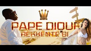 PAPE DIOUF -Rëkkënte bi - Video Officielle