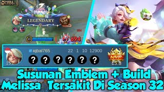 Susunan Emblem + Build Melissa Tersakit Di Season 32 | Mobile Legends