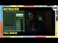 Betrayed | HD | Crime | Full movie in english with english subtitles