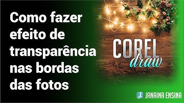 Como fazer efeito de transparência nas bordas das fotos no Corel Draw