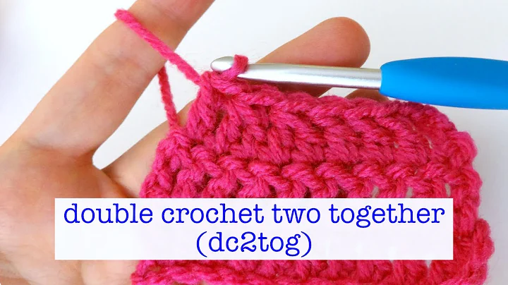 How To Double Crochet Two Together (dc2tog)