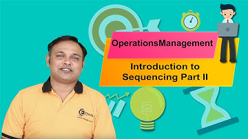 Introduction to Sequencing Part II - Sequencing - Operations Management CMA Inter