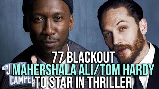 77 Blackout Crime Thriller To Star Mahershala Ali and Tom Hardy