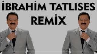 İbrahim Tatlıses Remix (Mix)