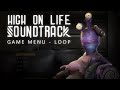  high on life soundtrack   game menu  1 hour loop  chill vibes 