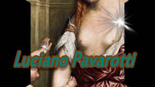 Video thumbnail of "Donna Non Vidi Mai - Luciano Pavorotti"