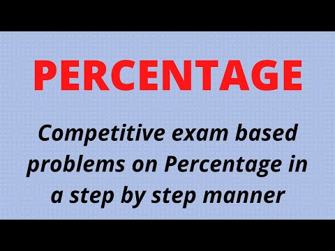 Percentage | How to solve problems on percentage based on Competitive exam