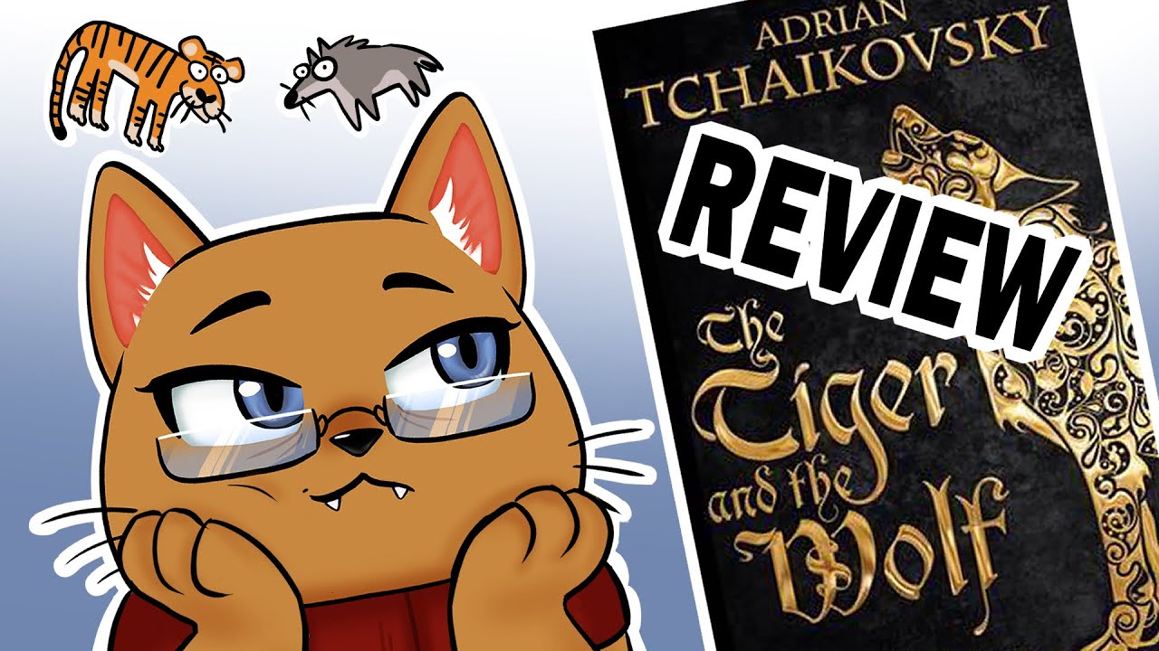 Wolfs and Tigers and Bears, oh my The Tiger and the Wolf by Adrian Tchaikovsky // Book Review