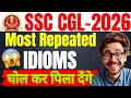 SSC CGL-2026 | Most Repeated Idioms &amp; Phrases | Vocab में Hero बना देंगे | Vocabulary for SSC🔥🤔#ssc