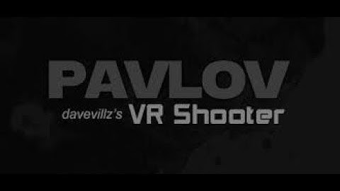 Pavlov VR Tutorial: Basics